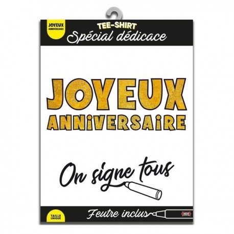 Tee-shirt spécial anniversaire on signe tous avec feutre textile 